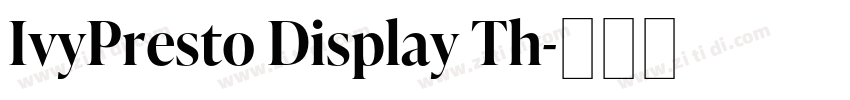IvyPresto Display Th字体转换 IvyPresto Display Th字体转换
